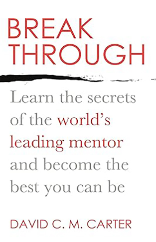 Breakthrough Learn the secrets of the worlds leading mentor and become the best you can be